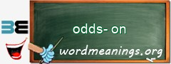 WordMeaning blackboard for odds-on